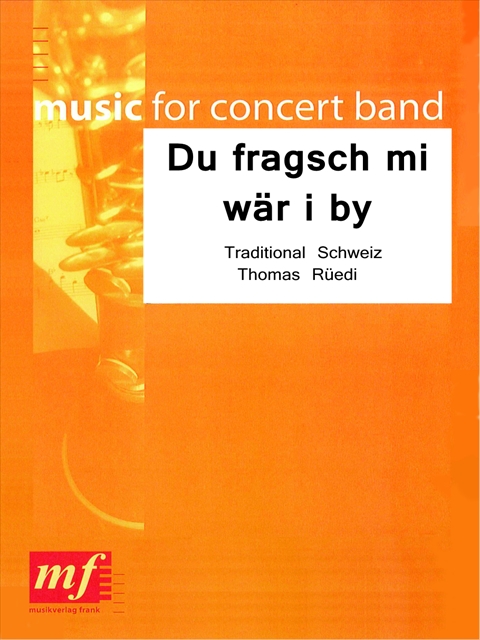 Du fragsch mi wär i by - klik hier Du fragsch mi wär i by - klik hier