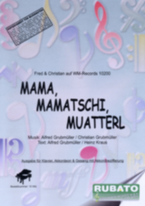 Mama, Mamatschi, Muatterl - klik hier