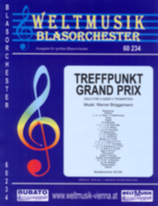 Treffpunkt Grand Prix (Solo f�r 3 oder 4 Trompeten), Blasmusik Gro�format - klik hier