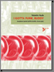 I Gotta Funk, Buddy - klik hier