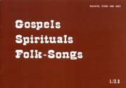 Gospels Spirituals Folk-Songs - klik hier Gospels Spirituals Folk-Songs - klik hier
