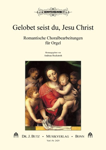 Gelobet seist du, Jesu Christ. Romantische Choralbearbeitungen - klik hier