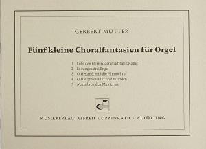 Mutter, Fünf kleine Choralfantasien - klik hier Mutter, Fünf kleine Choralfantasien - klik hier