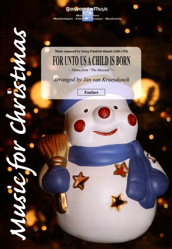 For Unto Us a Child Is Born - klik hier