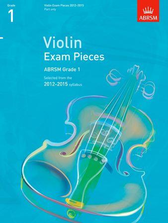 Violin Exam Pieces 20122015. ABRSM Grade 1, Part: Selected from the 2012-2015 syllabus - klik hier Violin Exam Pieces 20122015. ABRSM Grade 1, Part: Selected from the 2012-2015 syllabus - klik hier