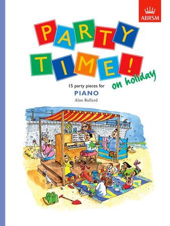 Party Time! on holiday: 15 party pieces for piano - klik hier Party Time! on holiday: 15 party pieces for piano - klik hier