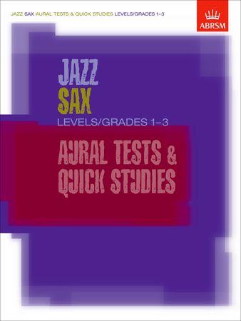 Jazz Sax Aural Tests and Quick Studies: Levels/Grades 1-3 - klik hier