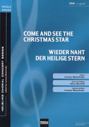Come and See the Christmas Star (Wieder naht der heilige Stern) - klik hier Come and See the Christmas Star (Wieder naht der heilige Stern) - klik hier