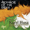 Apotheosis of the Earth: The Music of Karel Husa - klik hier