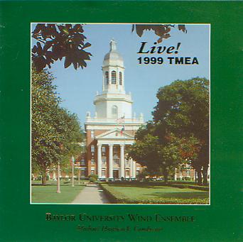 1999 Texas Music Educators Association: Baylor University Wind Ensemble Live - klik hier