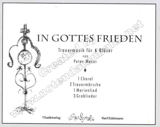 In Gottes Frieden (Trauermusik für 6 Bläser) - klik hier In Gottes Frieden (Trauermusik für 6 Bläser) - klik hier