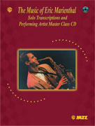 Music of Eric Marienthal, The: Solo Transcriptions and Performing Artist Master Class CD - klik hier Music of Eric Marienthal, The: Solo Transcriptions and Performing Artist Master Class CD - klik hier