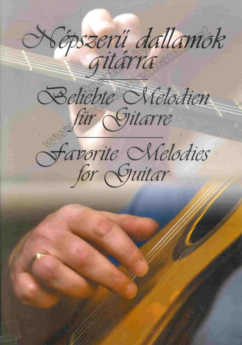 Beliebte Melodien für Gitarre / Favorite Melodies for Guitar / Népszerü dallamok gitárra - klik hier Beliebte Melodien für Gitarre / Favorite Melodies for Guitar / Népszerü dallamok gitárra - klik hier