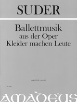 Ballettmusik aus der Oper 'Kleider machen Leute' - klik hier Ballettmusik aus der Oper 'Kleider machen Leute' - klik hier