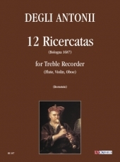 12 Ricercatas (Bologna 1687) for Treble Recorder (Flute, Violin, Oboe) - klik hier