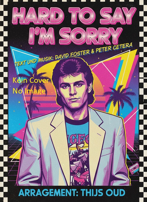 Hard to Say I'm Sorry - klik hier