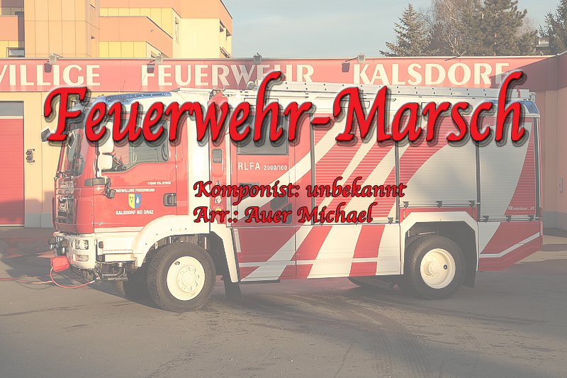 Feuerwehrmarsch - klik hier Feuerwehrmarsch - klik hier
