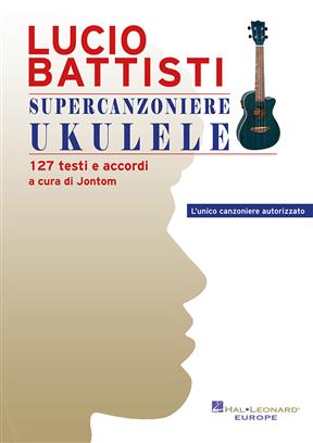 Lucio Battisti - Supercanzoniere Ukulele - klik hier Lucio Battisti - Supercanzoniere Ukulele - klik hier