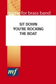 Sit Down You're Rocking the Boat - klik hier