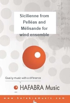 Sicilienne (from 'Pelléas and Mélisande' for wind ensemble) - klik hier Sicilienne (from 'Pelléas and Mélisande' for wind ensemble) - klik hier