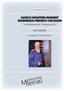 Marsch Infanterie-Regiment Großherzog Friedrich von Baden - klik hier Marsch Infanterie-Regiment Großherzog Friedrich von Baden - klik hier