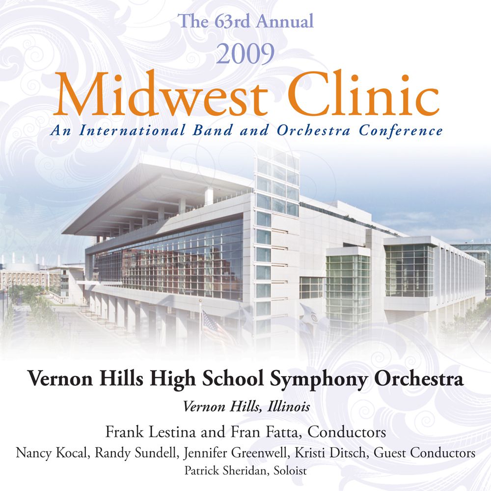 2009 Midwest Clinic: Vernon Hills High School Symphony Orchestra - klik hier 2009 Midwest Clinic: Vernon Hills High School Symphony Orchestra - klik hier