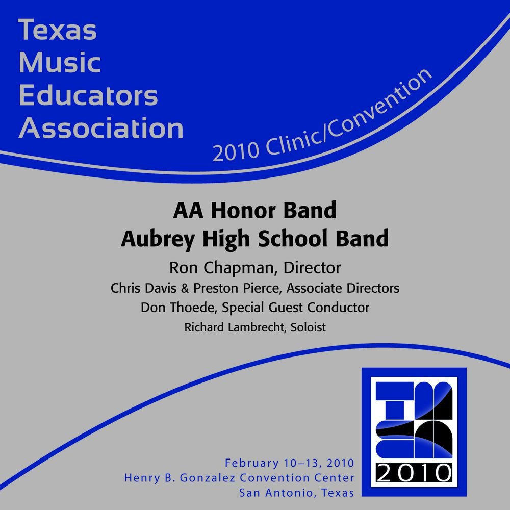 2010 Texas Music Educators Association: AA Honor Band Aubrey High School Band - klik hier 2010 Texas Music Educators Association: AA Honor Band Aubrey High School Band - klik hier