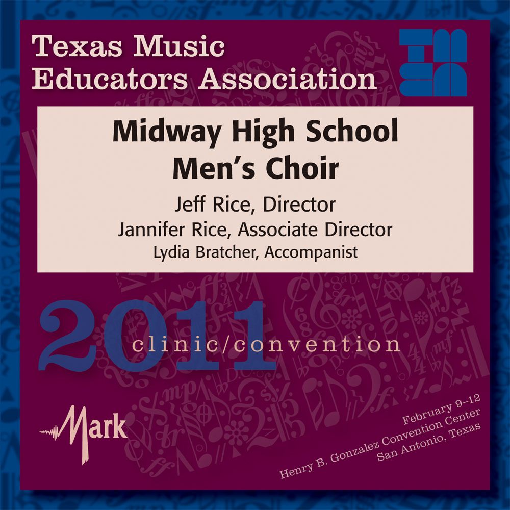 2011 Texas Music Educators Association: Midway High School Men's Choir - klik hier 2011 Texas Music Educators Association: Midway High School Men's Choir - klik hier