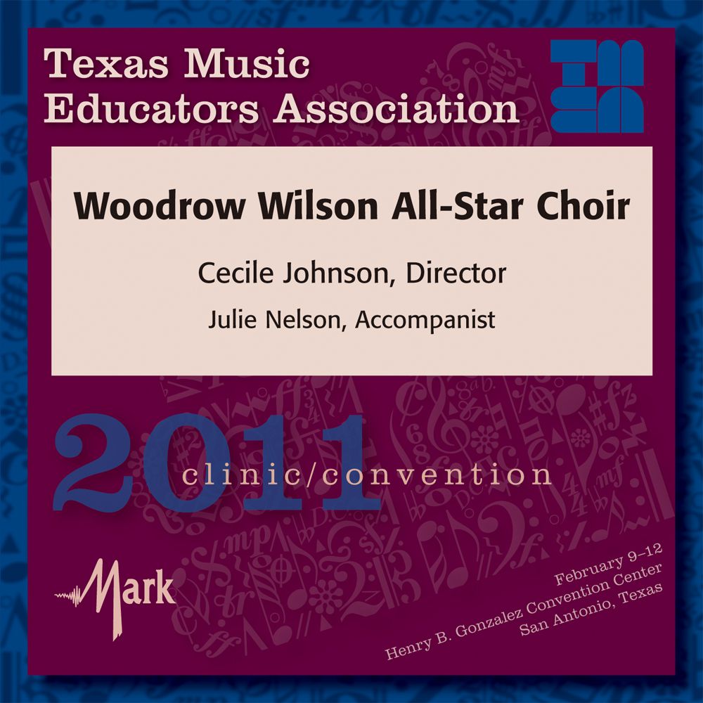 2011 Texas Music Educators Association: Woodrow Wilson All-Star Choir - klik hier 2011 Texas Music Educators Association: Woodrow Wilson All-Star Choir - klik hier