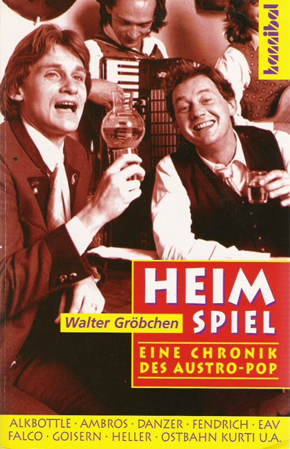 Heimspiel - Eine Chronik des Austro-Pop - klik hier Heimspiel - Eine Chronik des Austro-Pop - klik hier