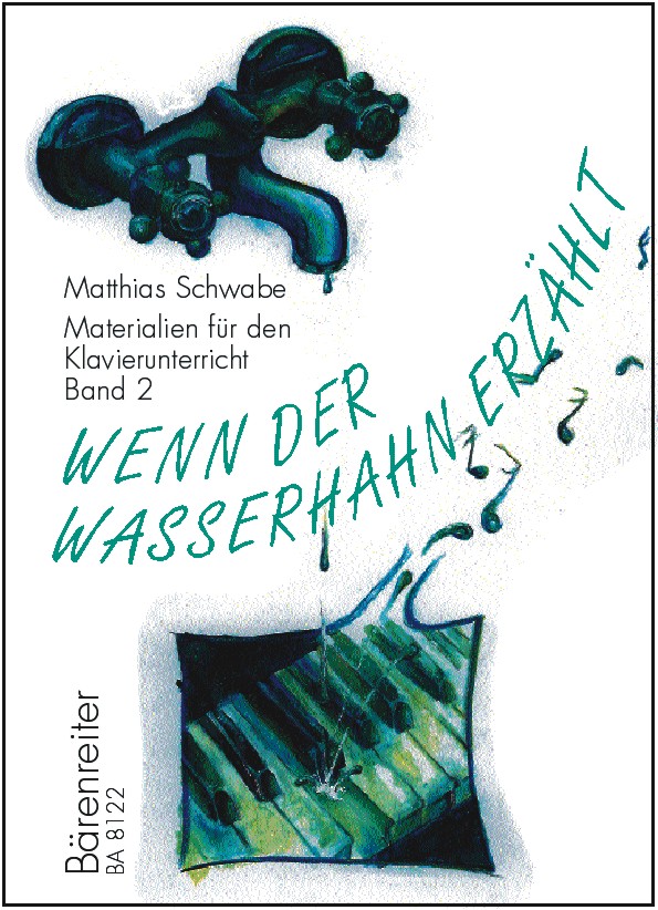 Wenn der Wasserhahn erz�hlt. Materialien f�r den Klavierunterricht, Band 2 - klik hier