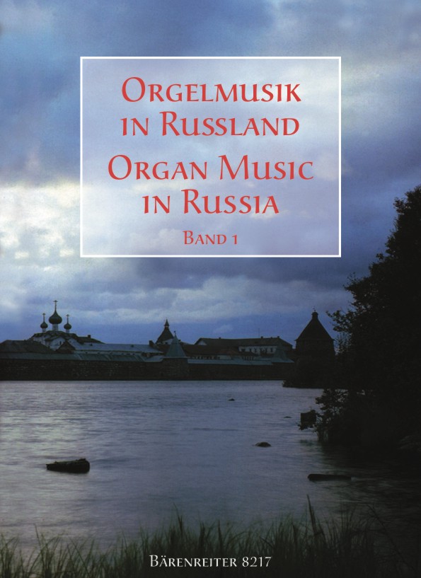 Orgelmusik in Russland. Band 1 - klik hier Orgelmusik in Russland. Band 1 - klik hier