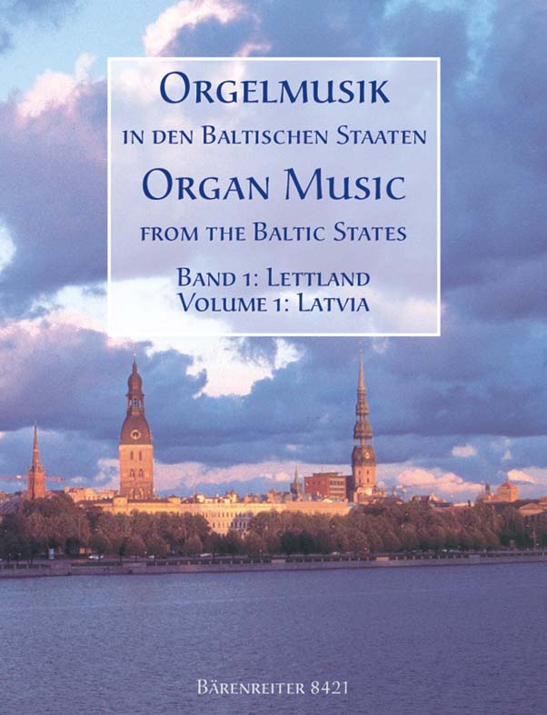 Orgelmusik in den baltischen Staaten. Band 1: Lettland - klik hier Orgelmusik in den baltischen Staaten. Band 1: Lettland - klik hier