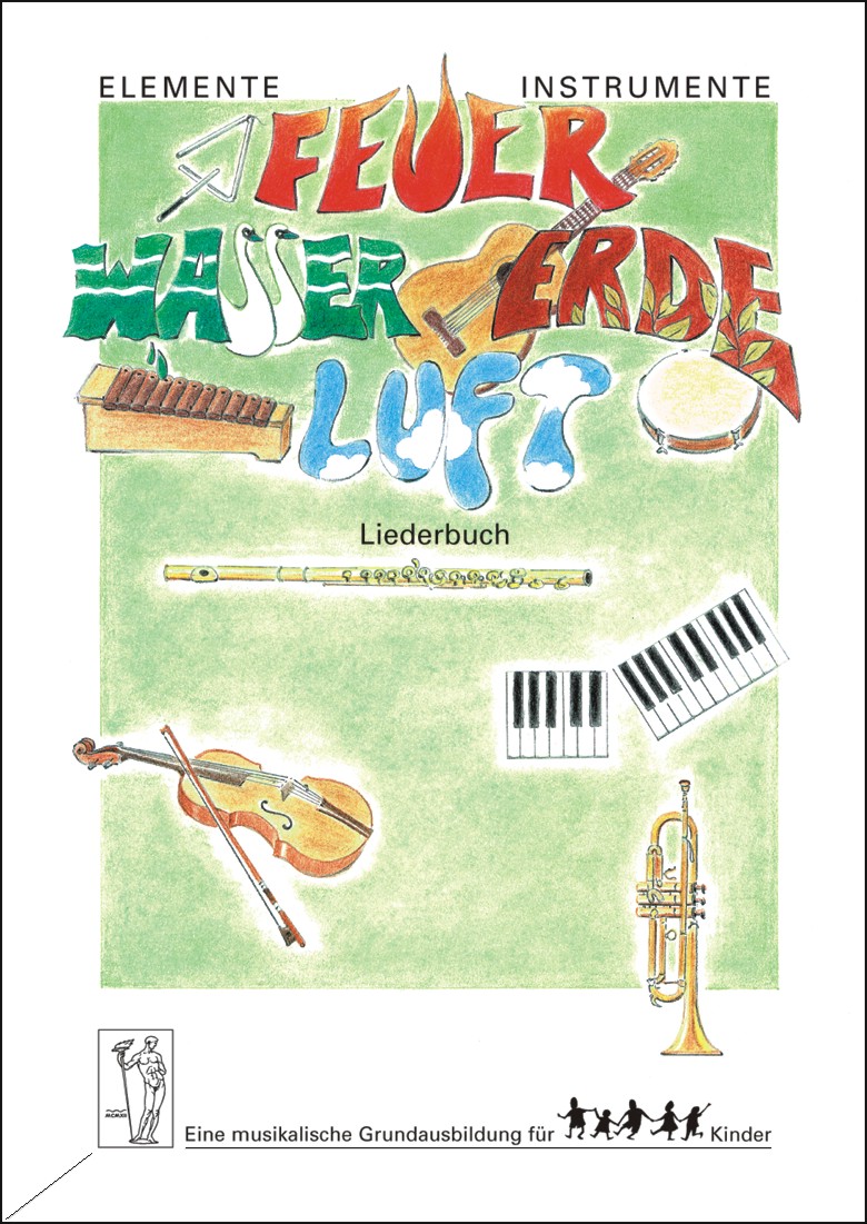 Elemente - Instrumente: Feuer - Wasser - Erde - Luft. Liederbuch - klik hier
