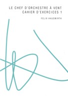 Chef d'orchestre à vent, Le: Cahier d'éxercices 1 - klik hier Chef d'orchestre à vent, Le: Cahier d'éxercices 1 - klik hier